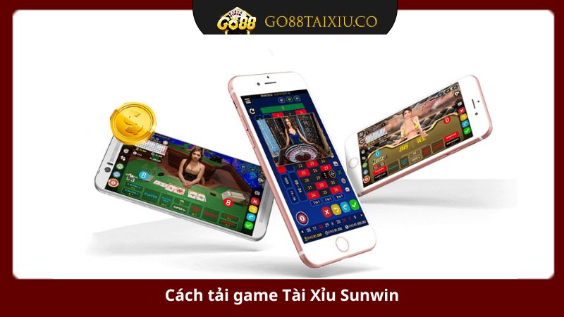 Tải game Tài Xỉu Sunwin về điện thoại để dễ dàng tham gia cá cược